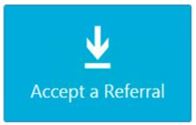 2_-_Accept_Referral_tile.JPG
